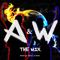 A&W THE MIX Mixed by AXCELL & WAVA