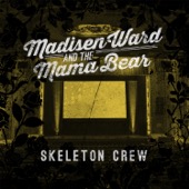 Madisen Ward and the Mama Bear - Skeleton Crew  artwork