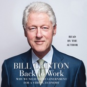 Back to Work:Why We Need Smart Government for a Strong Economy (Unabridged) - Bill Clinton Cover Art