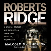 Roberts Ridge:A True Story of Courage and Sacrifice on Takur Ghar Mountain, Afghanistan (Unabridged) - Malcolm MacPherson Cover Art