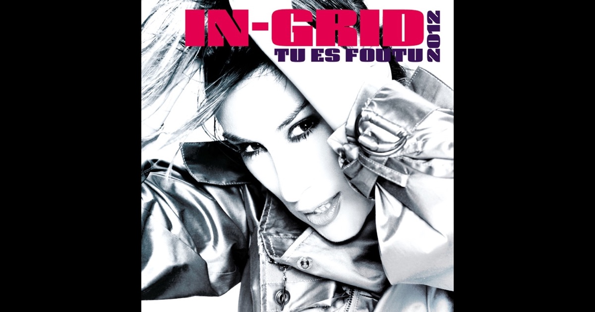 Скачать песню in grid tu es foutu