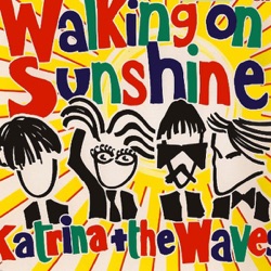 Katrina & The Waves - Walking On Sunshine