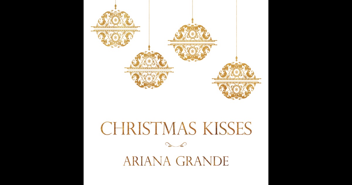 Christmas Kisses - EP by Ariana Grande on iTunes
