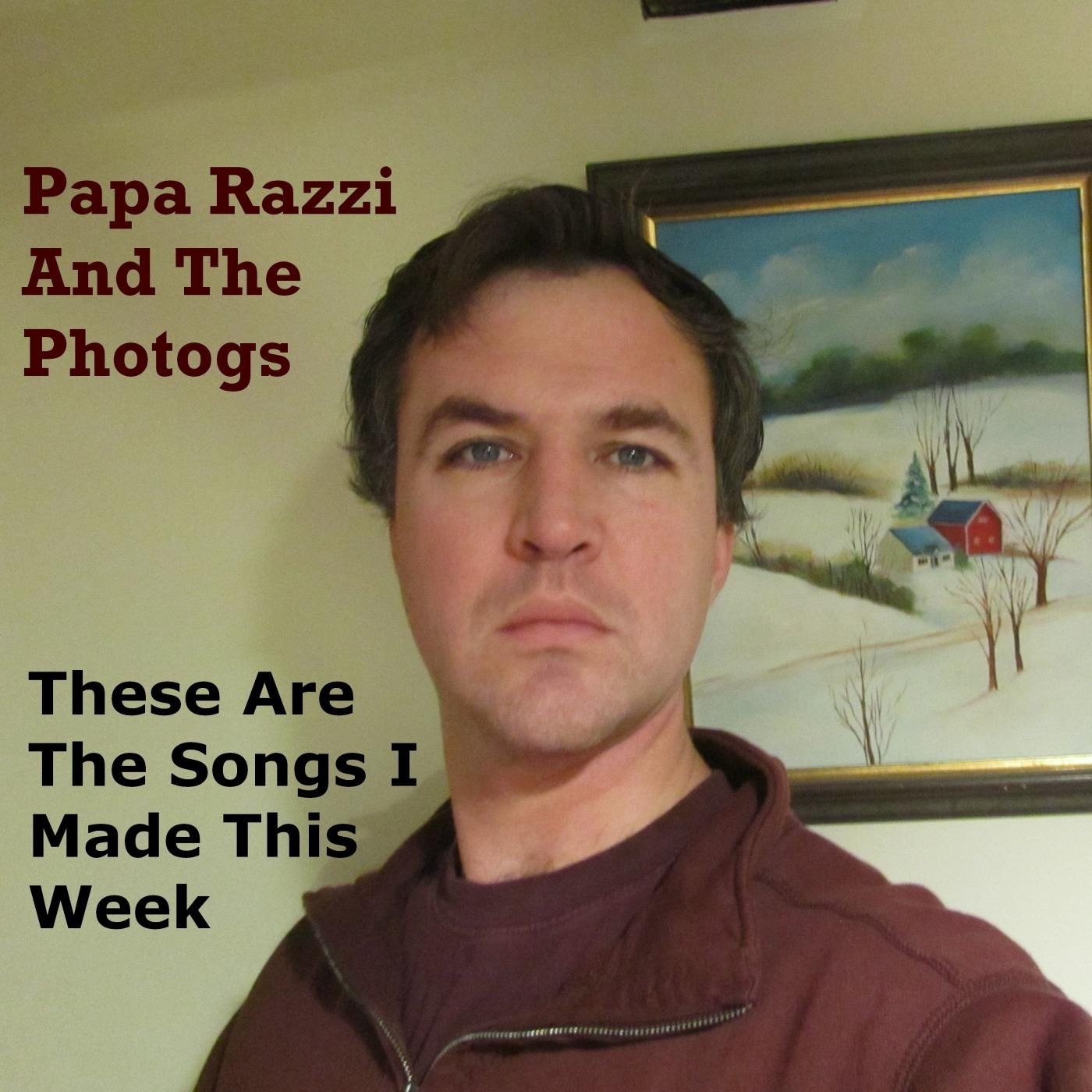 These Are the Songs I Made This Week by Papa Razzi and The Photogs on iTunes - 1400x1400sr