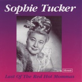 There'll Be Some Changes Made - Sophie Tucker