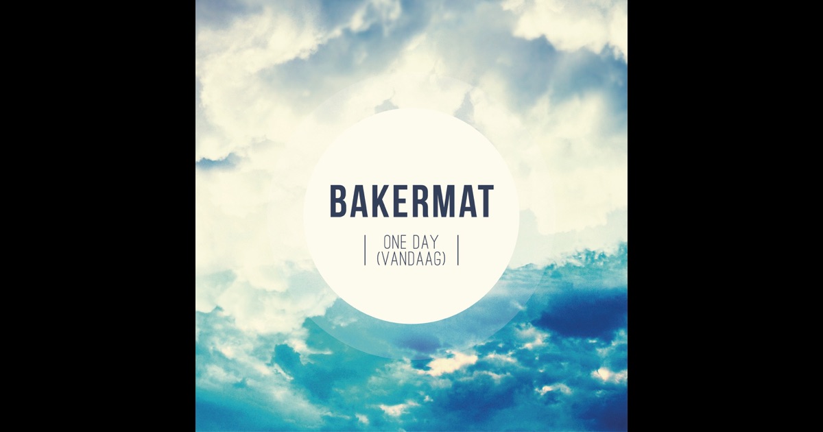 Bakermat one day vandaag скачать mp3
