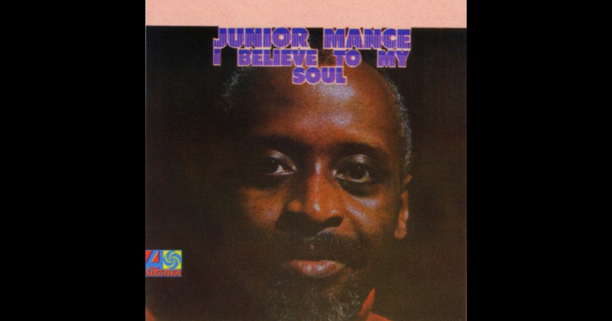 Junior Mance I Believe To My Soul Junior Mance I Believe To My Soul