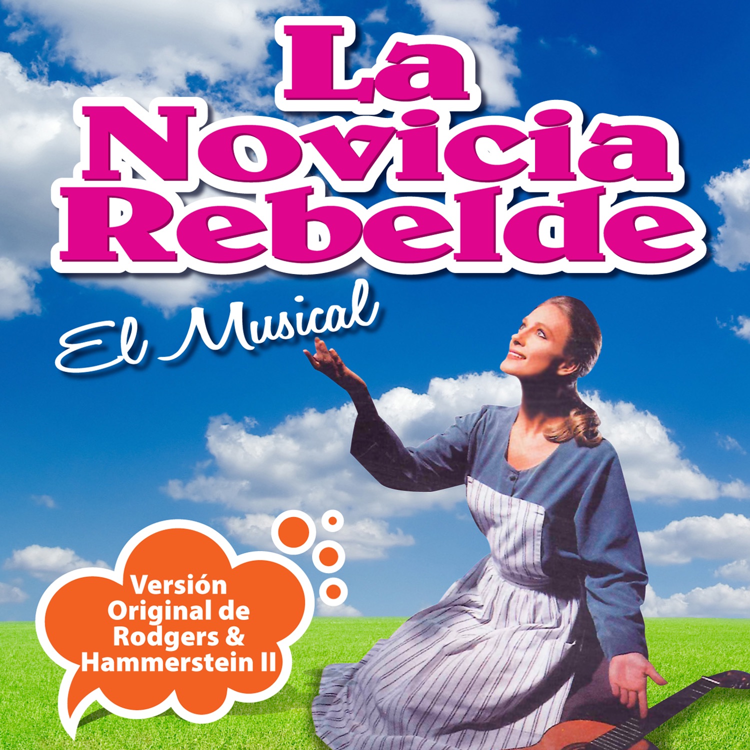 MUSICAL LA NOVICIA REBELDE musical la novicia rebelde: