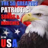 Various Artists - The 50 Greatest Patriotic Songs and Marches of the USA for Memorial Day, July 4th, Veteran's Day with God Bless America, Taps, My Country Tis of Thee and More  artwork
