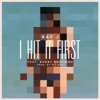 I Hit It First (feat. Bobby Brackins)