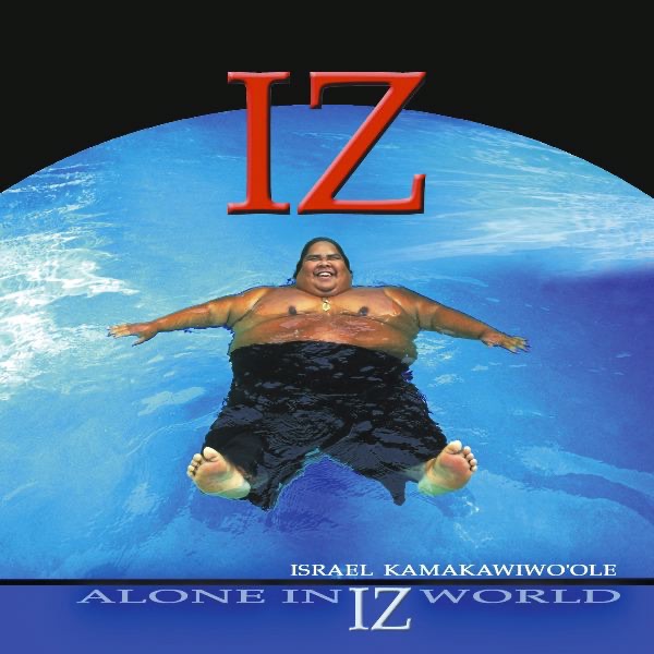Israel Kamakawiwo'ole Alone in IZ World Album Cover