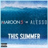 This Summer (Maroon 5 vs. Alesso)