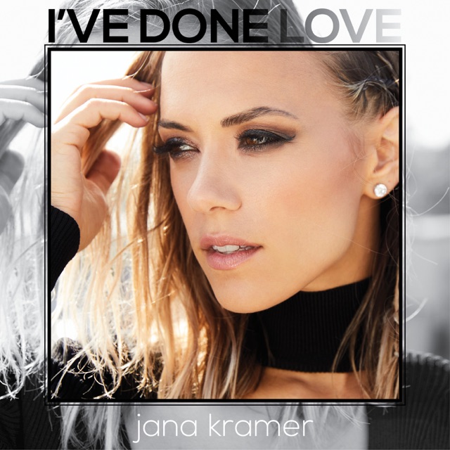 Jana Kramer - I've Done Love