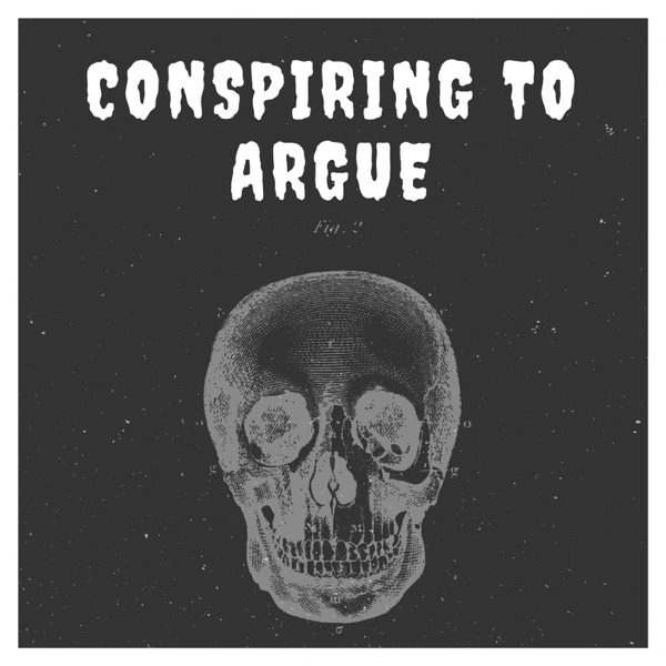 Conspiring To Argue