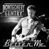 Montgomery Gentry - Better Me  artwork