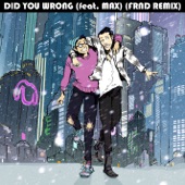 Sweater Beats, MAX - Did You Wrong (FRND Remix)