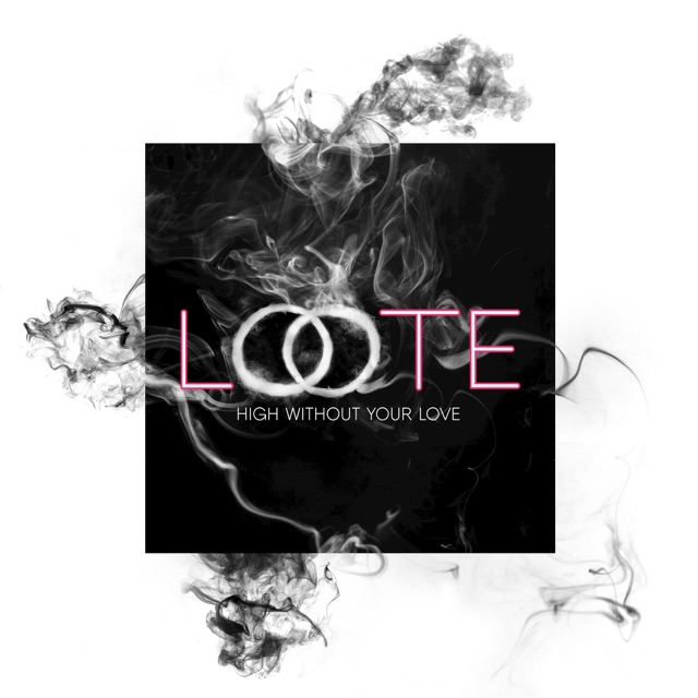Loote High Without Your Love - Single Album Cover