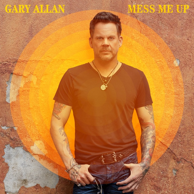Gary Allan Mess Me Up - Single Album Cover