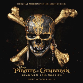 Pirates of the Caribbean: Dead Men Tell No Tales (Original Motion Picture Soundtrack) – Geoff Zanelli