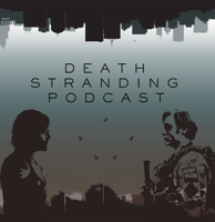 Death Stranding Podcast podcast