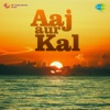 Aaj Aur Kal