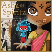 Asha and the Spiritz (Music Inspired by the Book) - Single
