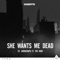 She Wants Me Dead (feat. The High) - Single She Wants Me Dead (feat. The High) - Single