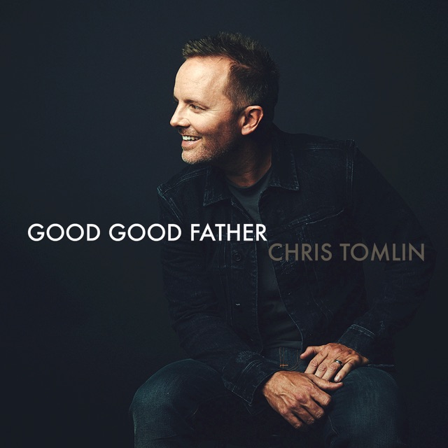 Chris Tomlin Good Good Father - Single Album Cover
