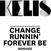Change / Runnin' / Forever Be (Remixes) - EP