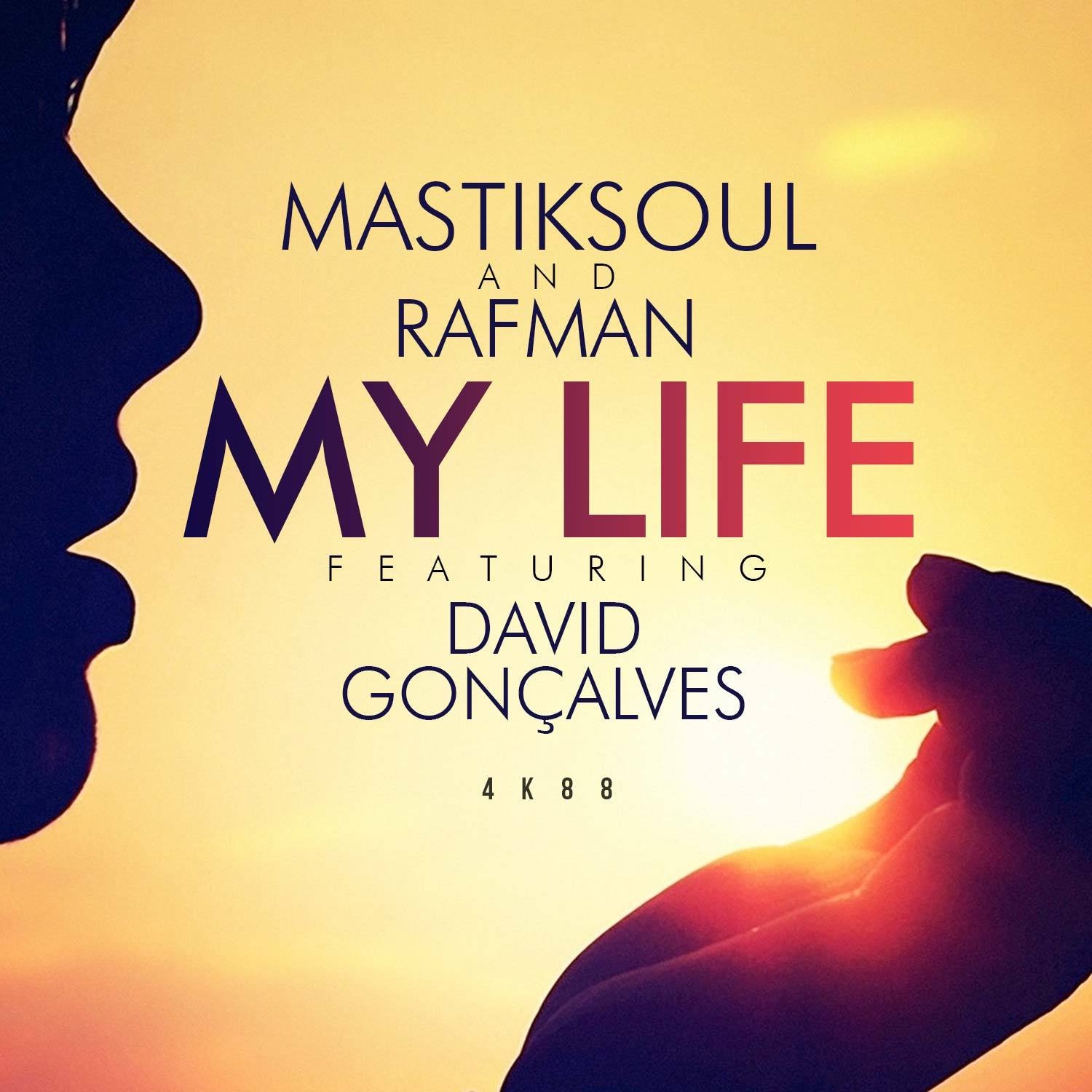 Mastiksoul & Rafman Feat. David Gonçalves - My Life