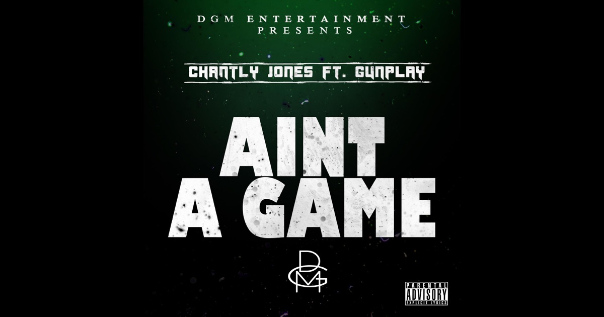 Ain't a Game (feat. GunPlay) - Single by Chantly Jones on iTunes