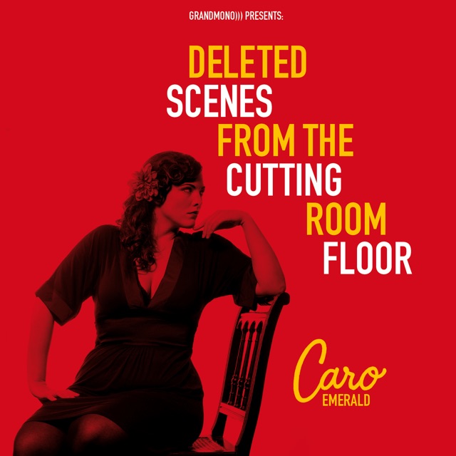 Caro Emerald Deleted Scenes from the Cutting Room Floor Album Cover