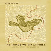 Sean Feucht - The Things We Did at First  artwork