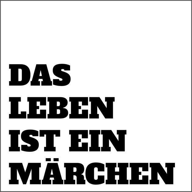 das leben ist ein maerchen von oliver hoerold auf apple podcasts das leben ist ein maerchen von oliver hoerold auf apple podcasts