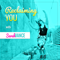 The Reclaiming You Podcast with Sarah Vance podcast