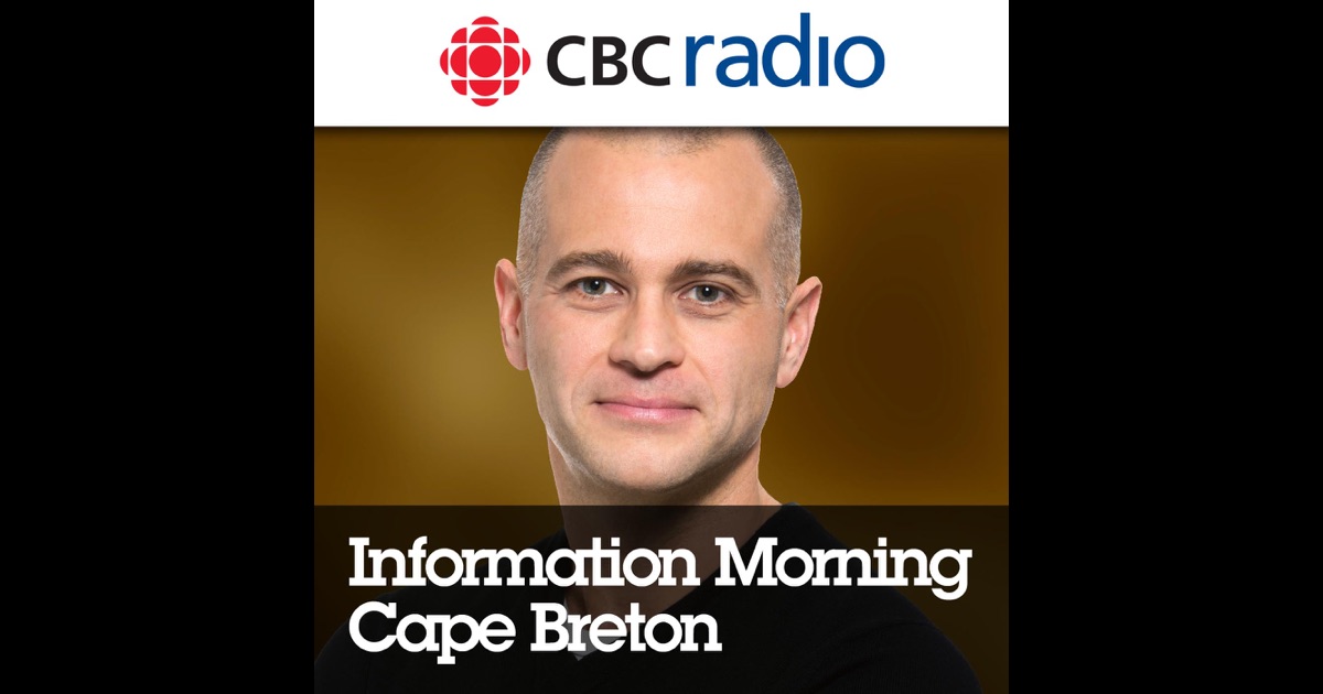 Cape Bretons Information Morning From Cbc Radio Nova Scotia Highlights By Cbc On Itunes 