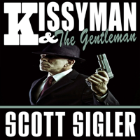 Kissyman and The Gentleman by Scott Sigler podcast
