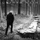 Graham Nash - This Path Tonight (Deluxe Edition)  artwork