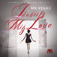 Mr. Vegas - Identify My Love