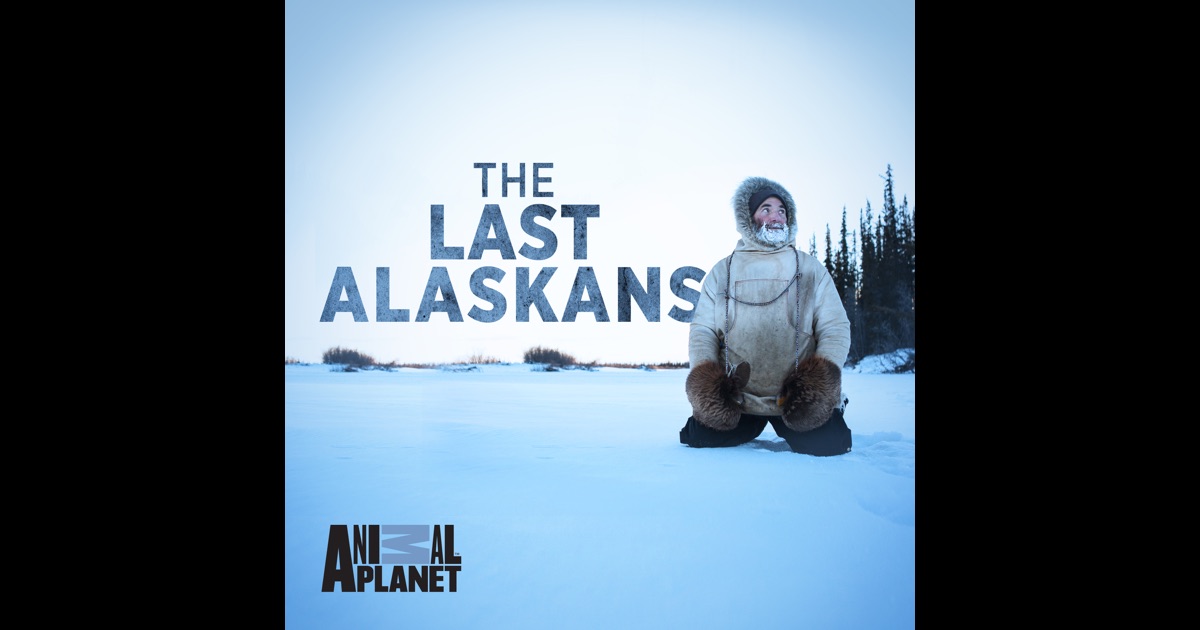 The Last Alaskans, Season 1 On ITunes