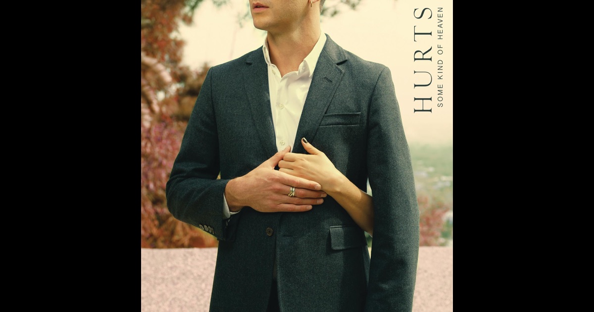 Скачать hurts some kind of heaven песню