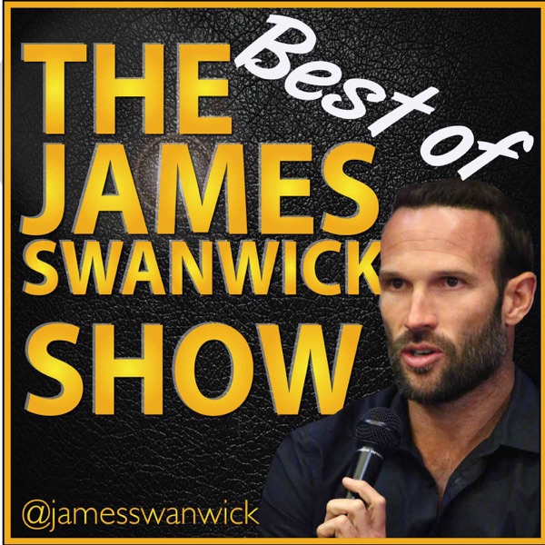 Best of the James Swanwick Show