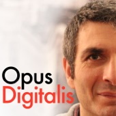 Opus Digitalis - Gioie e dolori di un imprenditore digitale