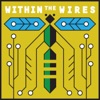 Within the Wires Within the Wires