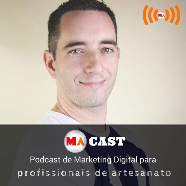 MA Cast - Marketing Digital para Profissionais de Artesanato cover