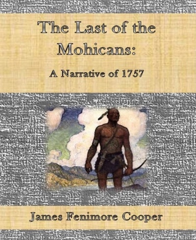 The Last of the Mohicans A Narrative of 1757