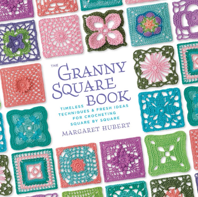 The Granny Square Book By Margaret Hubert On Ibooks