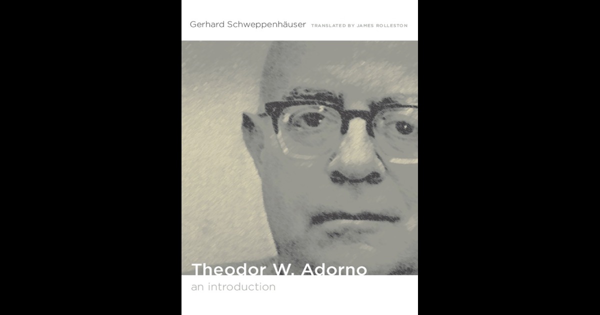 „Theodor W. Adorno“ von Gerhard Schweppenhäuser in iBooks