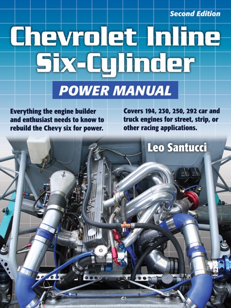 Chevrolet Inline Six-Cylinder Power Manual 2nd Edition by Leo Santucci