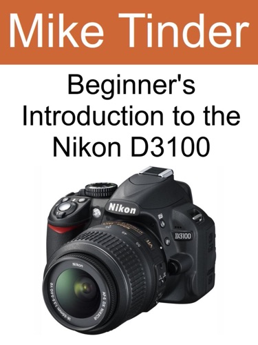 Beginners Introduction to the Nikon D3100